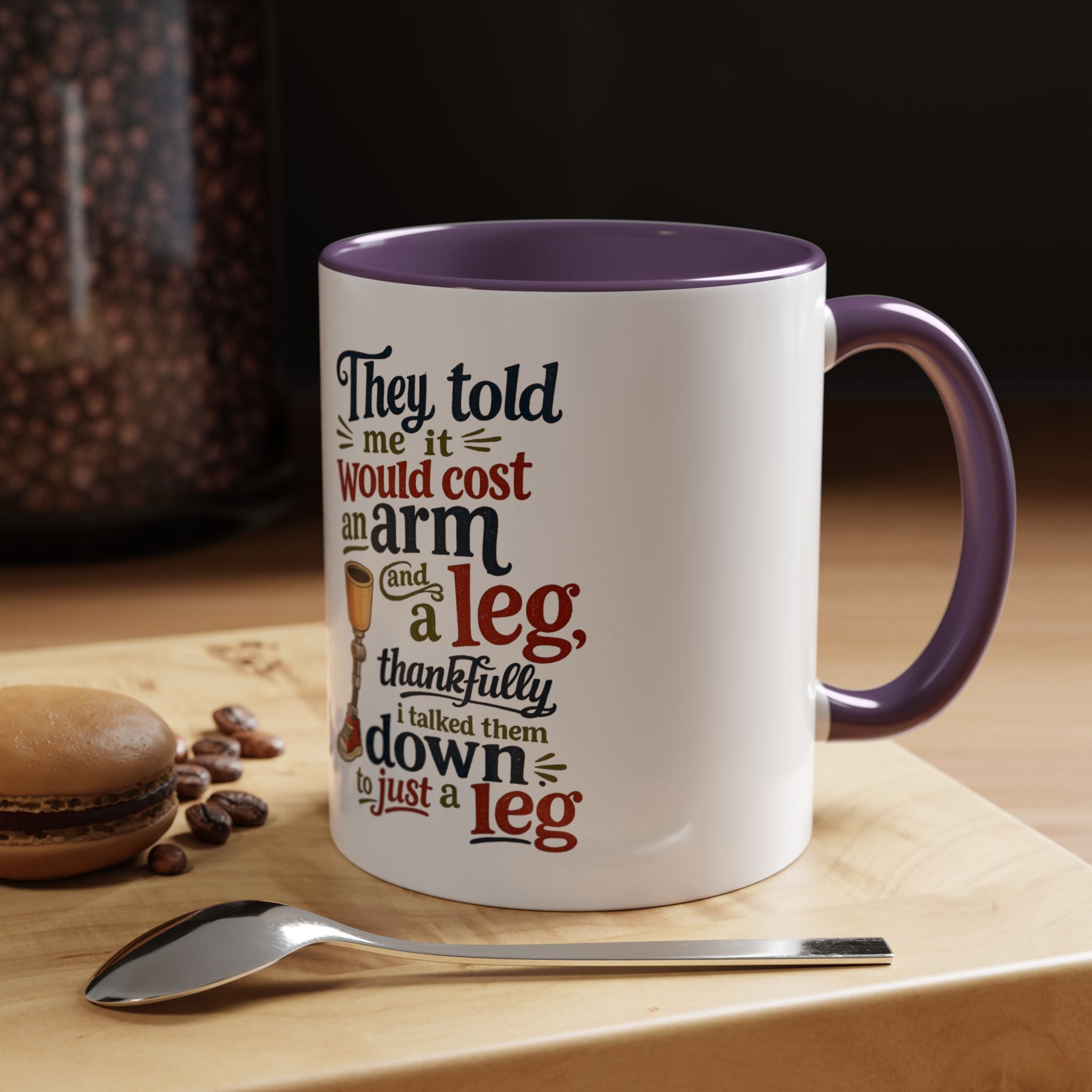 They Told Me It Would Cost an Arm and a Leg Mug — Funny Prosthetic Limb Coffee Cup